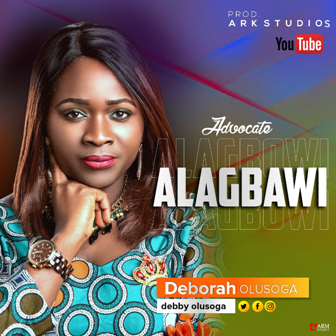 Alagbawi [Advocate] – Deborah Olusoga | Christiandiet