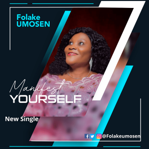 [Music + Lyrics] Manifest Yourself – Folake Umosen