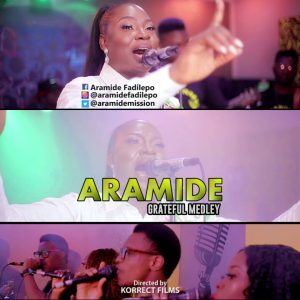 [Video + Music] Grateful Medley – Aramide
