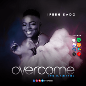 New Music: Overcome – Ifeeh Sado