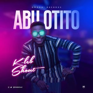 Abu Otito – Kleb Shout