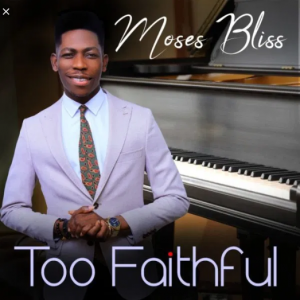 Moses Bliss Songs Download