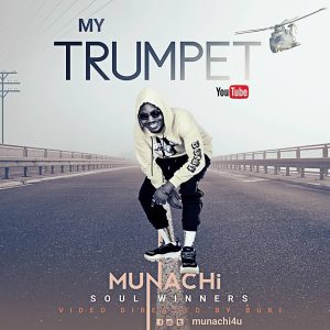 [Video + Music] My Trumpet – Munachi