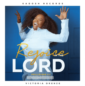 MP3 Download: Rejoice In The Lord – Victoria Orenze