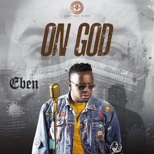 [Music + Video] On God – Eben