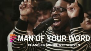 Lyrics: Man Of Your Word Ft. Chandler Moore & KJ Scriven