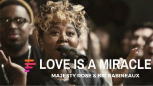 Lyrics: Love Is A Miracle Ft. Bri Babineaux & Majesty Rose