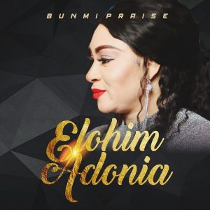 Music: Elohim Adonai – Bunmi Praise