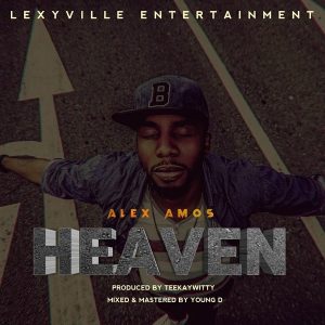 [Music + Video] Heaven – Alex Amos