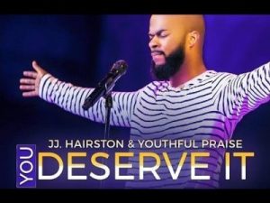 Music + Video: You Deserve It – JJ Hairston