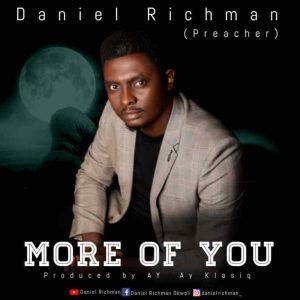 [Music + Lyrics] More Of You – Daniel Richman