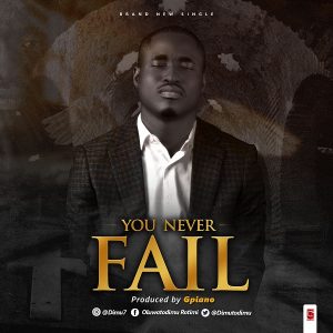 [Music + Lyrics] You Never Fail – Oluwatodimu Rotimi