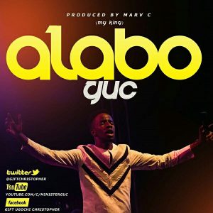 [Music + Video] Alabo – GUC