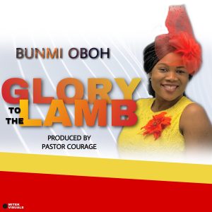 Music: Glory To The Lamb - Bunmi Oboh