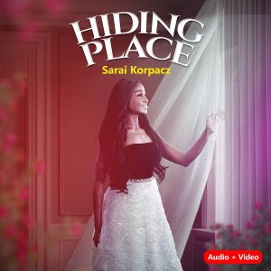 [Music + Video] Hiding Place – Sarai Korpacz