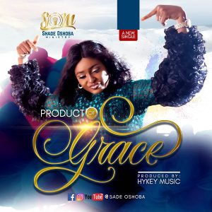 [Music] Product Of Grace – Shade Oshoba