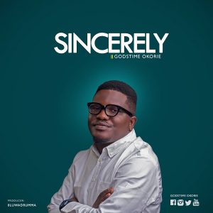 Music: Sincerely – Godstime Okorie