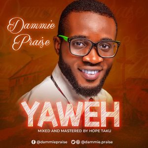 Music: Yahweh – Dammie Praise