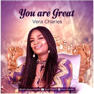 [Music + Video] You Are Great – Vera Charles