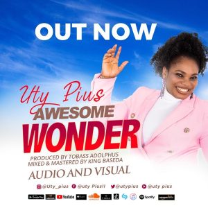 [Music + Video] Awesome Wonder – Uty Pius