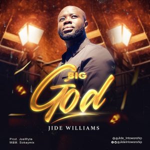 [Music + Lyrics] Big God – Jide Williams