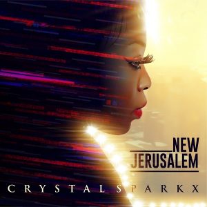 New Jerusalem – Crystal Sparkx