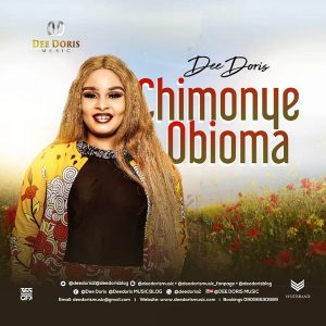 [Music + Video] Chimonye Obioma – Dee Doris