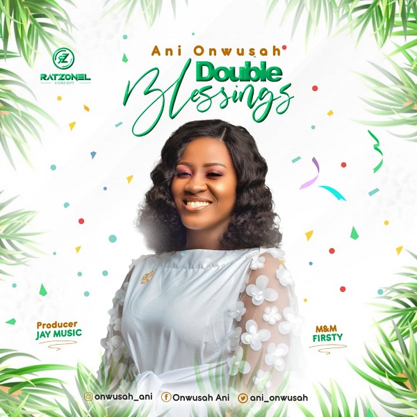 Double Blessings – Ani Onwusah || Christiandiet