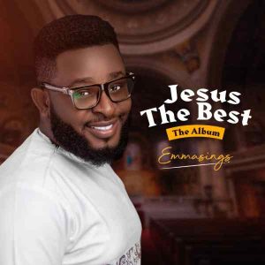 [Album] Jesus The Best – Emmasings