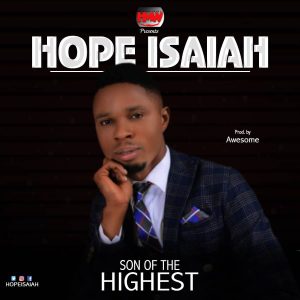 Son Of The Highest - Hope Isaiah