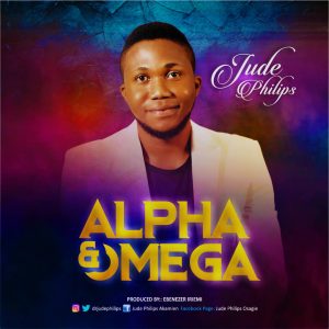 [Music + Lyrics] Alpha And Omega - Jude Philips