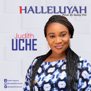 [Music + Lyrics] Halleluyah - Judith Uche