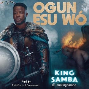 Ogun Esu Wo – King Samba