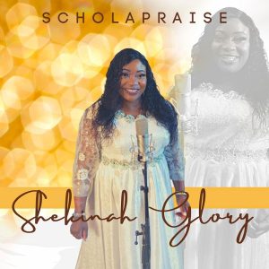 [Music + Video] Shekinah Glory – ScholaPraise