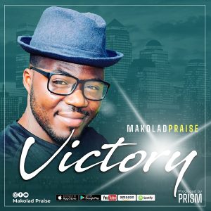 [Music + Video] Victory – Makolad Praise