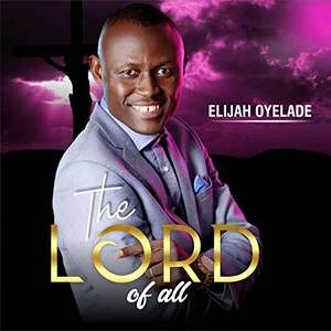 [Music + Video] No More Limit – Elijah Oyelade