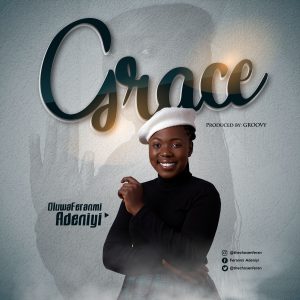 [Music + Lyrics] Grace - Oluwaferanmi
