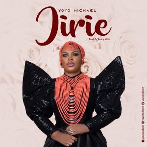 [Music + Lyrics] Jirie (Praise Him) – Yoyo Michael
