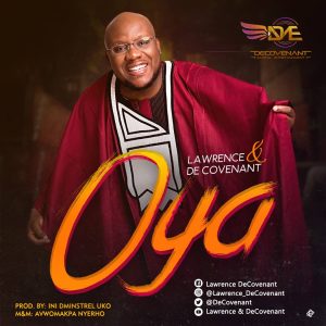 [Music + Lyrics] Oya - Lawrence & De Covenant