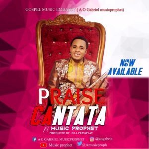 [Music] Praise Cantata - Music Prophet