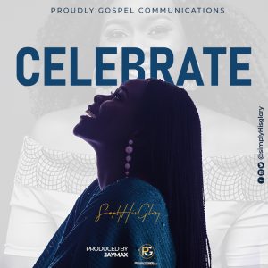 [Music + Video] Celebrate - SimplyHisGlory