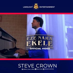 [Music + Video] Eze Nara Ekele – Steve Crown