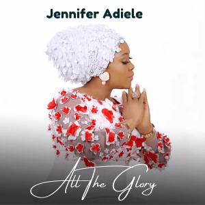 [Video] All The Glory – Jennifer Adiele