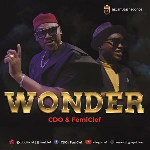 [Music + Video] Wonder – CDO x Femi Clef