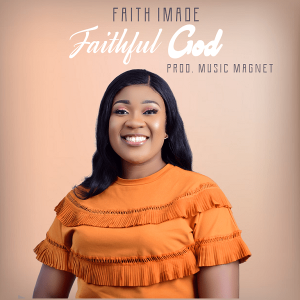 Faith God – Faith Imade