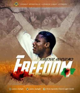 Freedom – Pastor Kayode Adeyemo