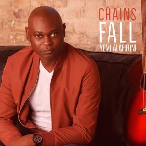[Music + Video] Chain Fall - Yemi Alafifuni
