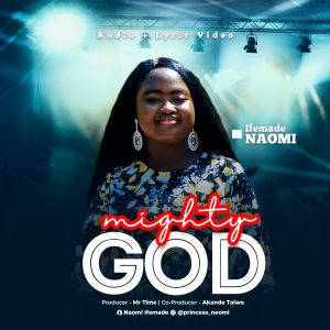 Mighty God – Naomi Ifemade