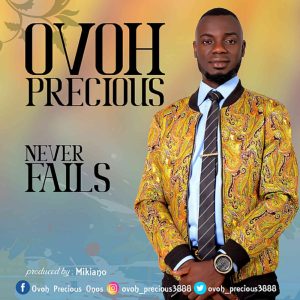 [Music + Video] Never Fails - Ovoh Precious & Minstrel Marvis