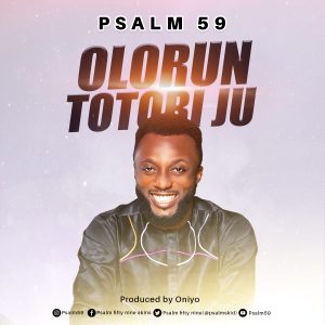 [Music + Lyrics] Olorun Totobi Ju - Psalm 59